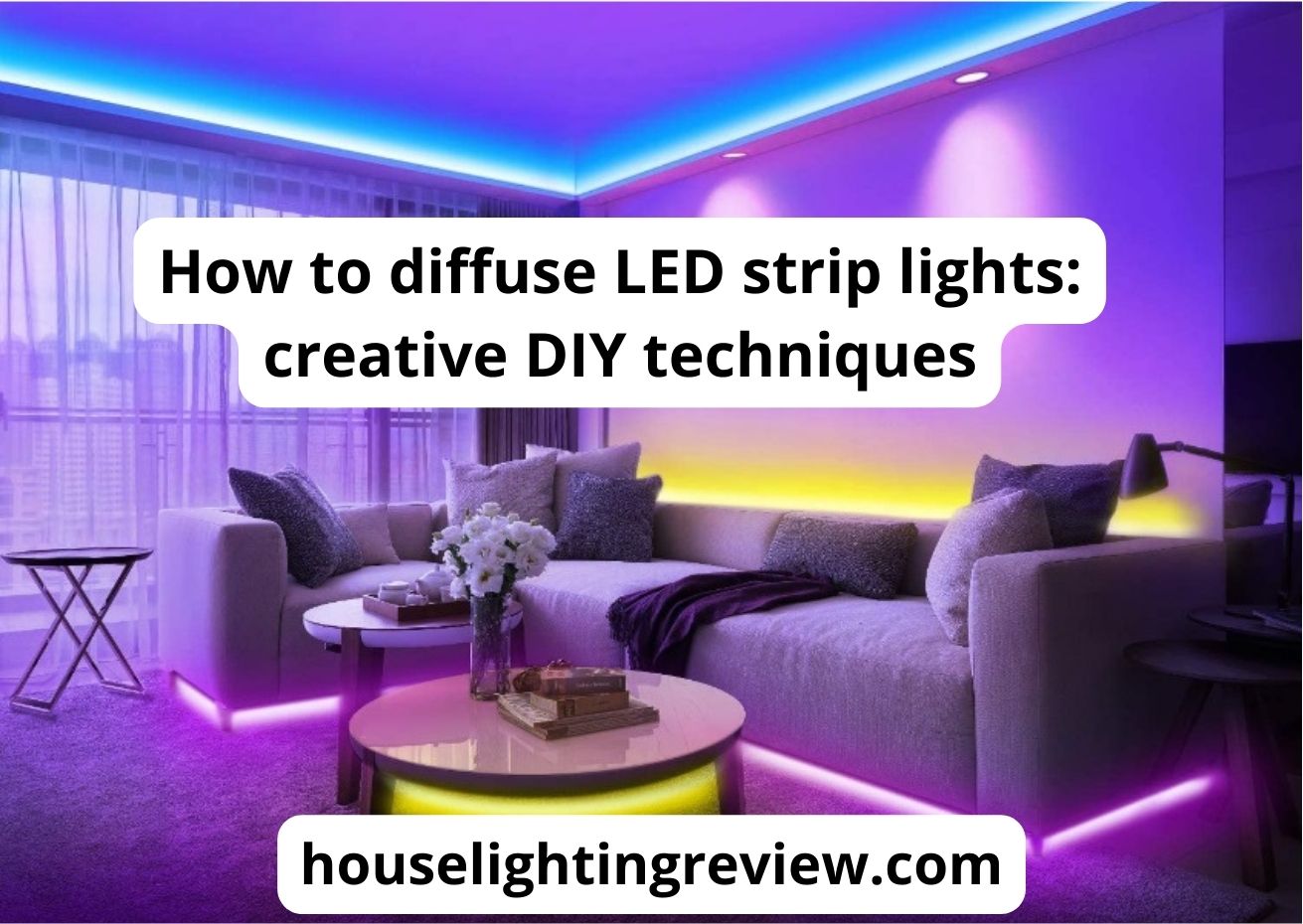 How to diffuse LED strip? Read the best and most helpful guide