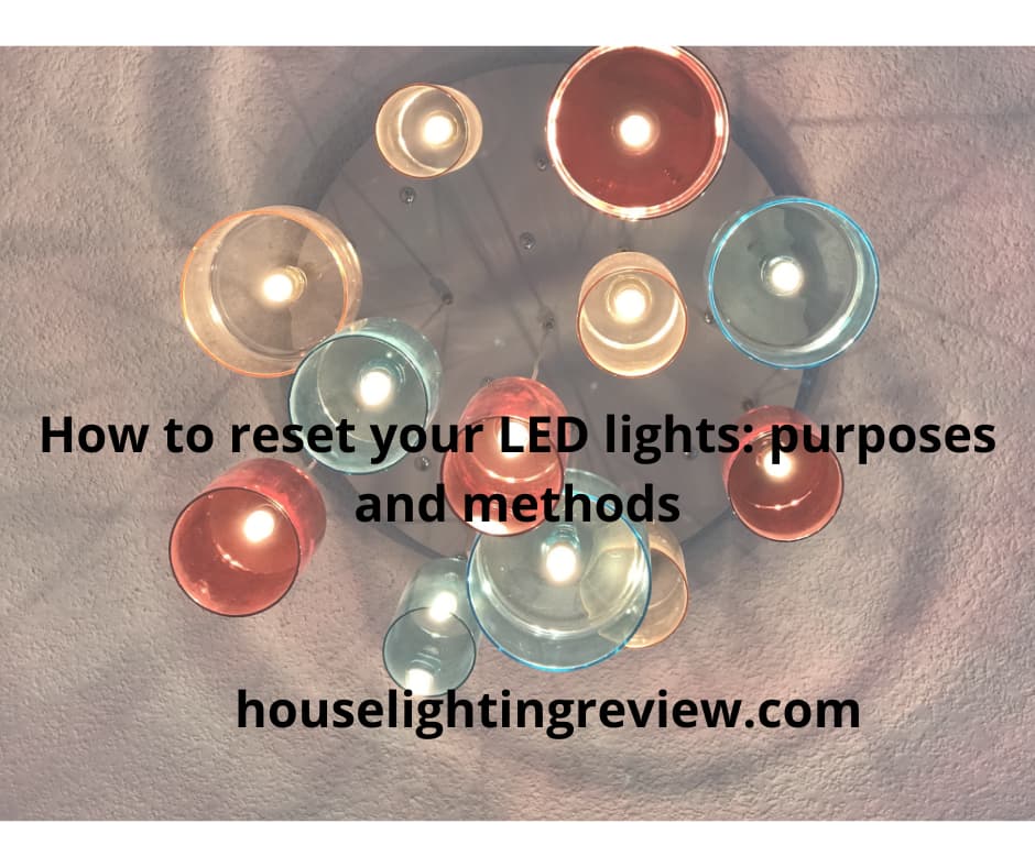 How to reset your LED lights purposes and methods