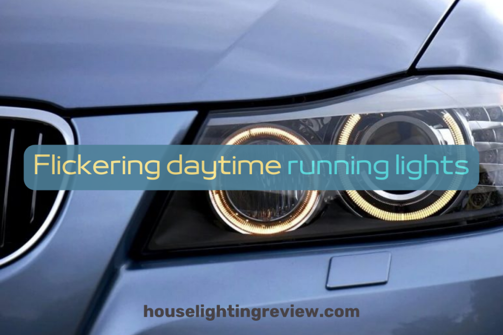 flickering daytime running lights