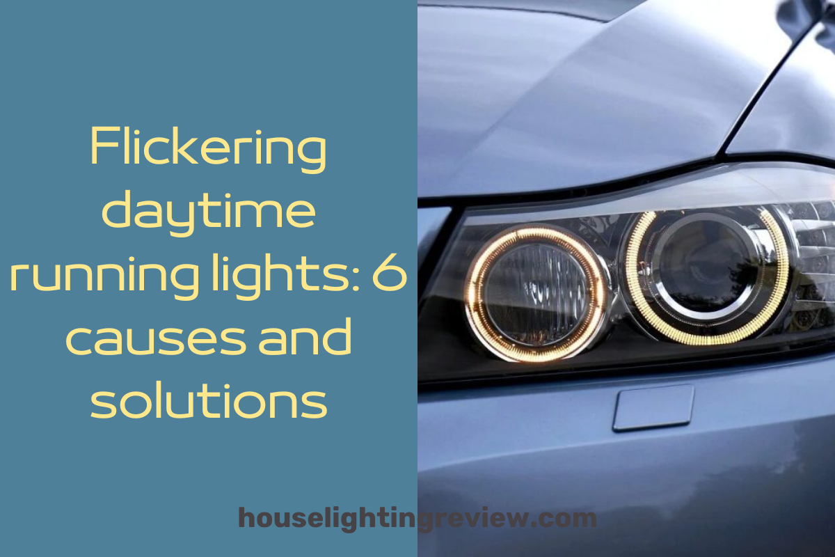 Flickering daytime running lights. Tips and causes in 2024